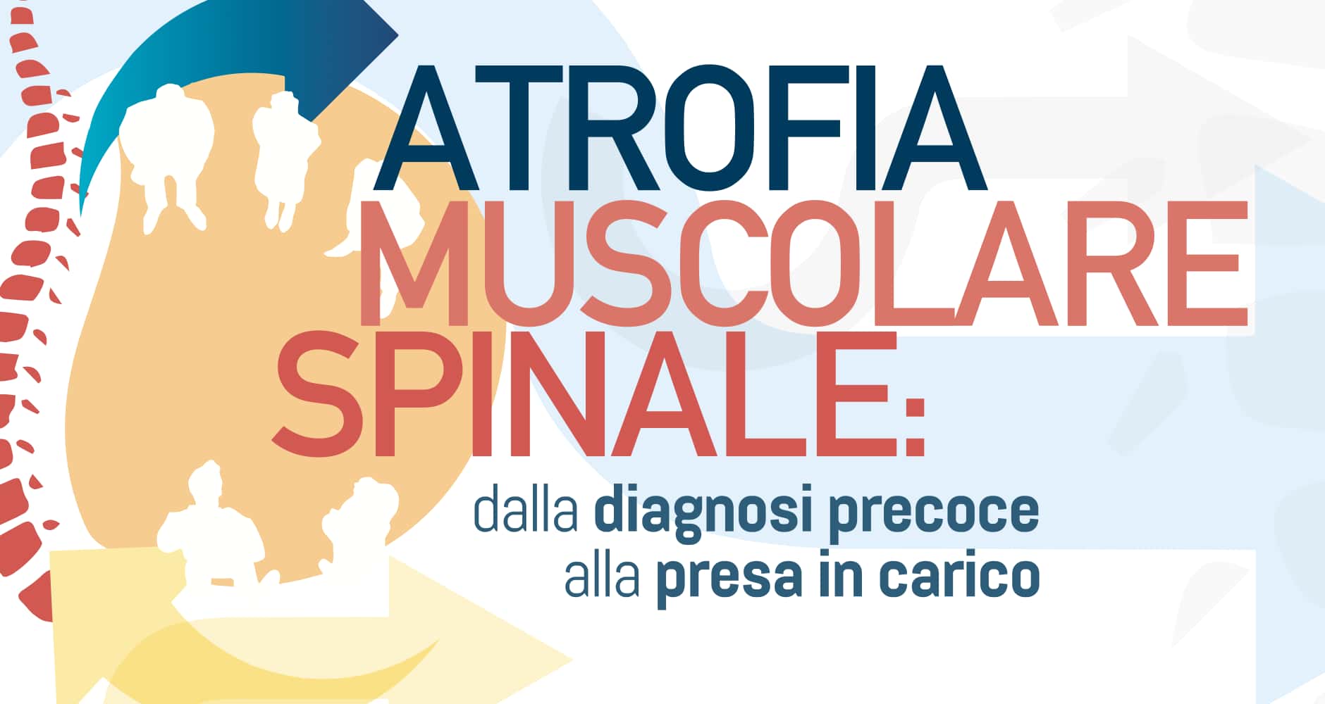 Clicca per accedere all'articolo "Atrofia muscolare spinale: dalla diagnosi precoce alla presa in carico" - Parma, 11 ottobre 2024