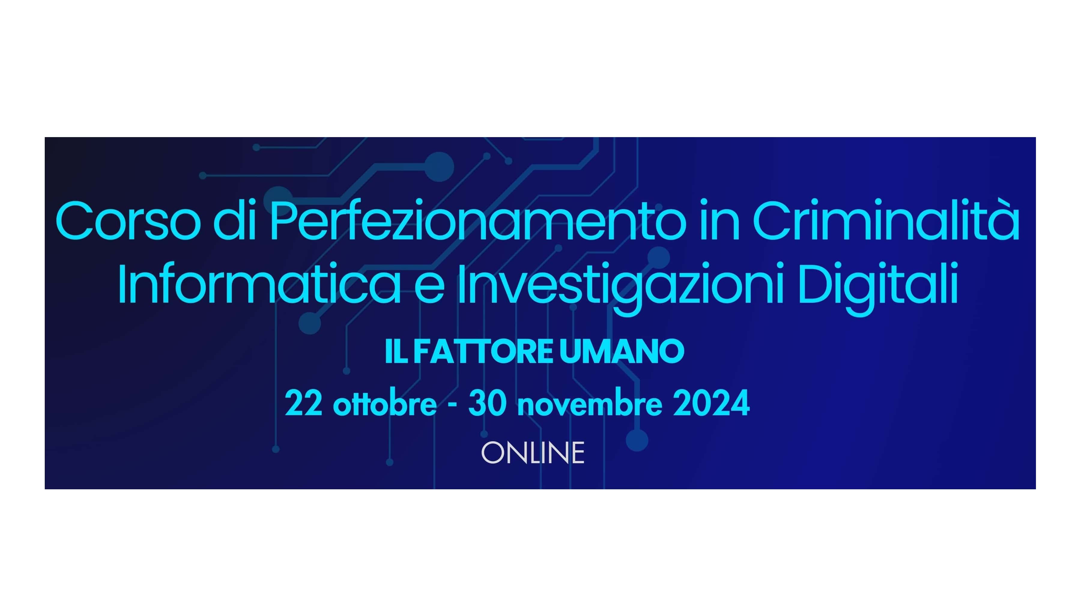 Clicca per accedere all'articolo Corso di Perfezionamento in Criminalità Informatica e Investigazioni Digitali